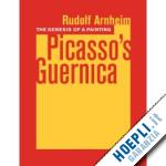 arnheim rudolf - the genesis of a painting – picasso's guernica