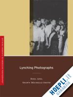 apel dora; smith shawn michelle - lynching photographs