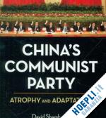 shambaugh david - china's communist party – atrophy and adaptation