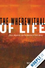 jackson michael - the wherewithal of life – ethics, migration and the question of well–being