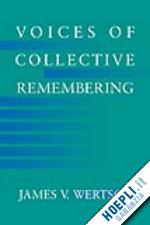 wertsch james v. - voices of collective remembering