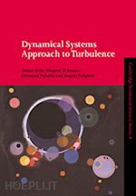 bohr tomas; jensen mogens h.; paladin giovanni; vulpiani angelo - dynamical systems approach to turbulence