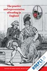 raven james (curatore); small helen (curatore); tadmor naomi (curatore) - the practice and representation of reading in england