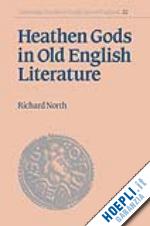 north richard - heathen gods in old english literature