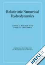 wilson james r.; mathews grant j. - relativistic numerical hydrodynamics