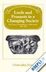 dyer christopher - lords and peasants in a changing society