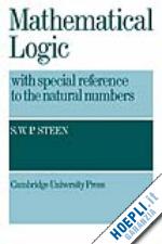 steen s. w. p. - mathematical logic with special reference to the natural numbers