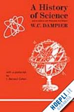 dampier william - a history of science and its relations with philosophy and religion