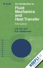 kay j. m.; nedderman r. m. - an introduction to fluid mechanics and heat transfer