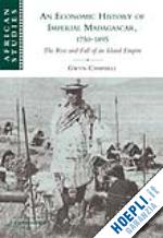 campbell gwyn - an economic history of imperial madagascar, 1750-1895