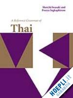 iwasaki shoichi; ingkaphirom preeya - a reference grammar of thai