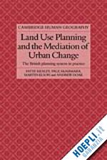 healey patsy; mcnamara paul; elson martin; doak andrew - land use planning and the mediation of urban change