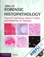 cummings peter m.; trelka darin p.; springer kimberley m. - atlas of forensic histopathology