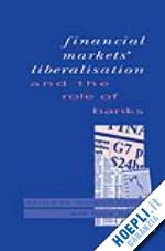 conti vittorio (curatore); hamaui rony (curatore) - financial markets liberalisation and the role of banks