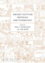 nicholson paul t. (curatore); shaw ian (curatore) - ancient egyptian materials and technology