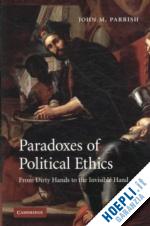 parrish john m. - paradoxes of political ethics