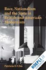 chu patricia e. - race, nationalism and the state in british and american modernism