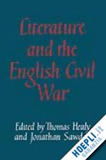 healy thomas (curatore); sawday jonathan (curatore) - literature and the english civil war