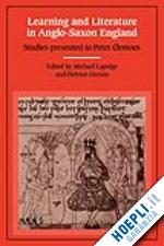 lapidge michael (curatore); gneuss helmut (curatore) - learning and literature in anglo-saxon england