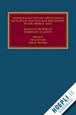 grant edward (curatore); murdoch john emery (curatore) - mathematics and its applications to science and natural philosophy in the middle ages