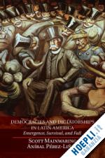 mainwaring scott; pérez-liñán aníbal - democracies and dictatorships in latin america