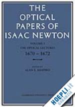 shapiro alan e. (curatore) - the optical papers of isaac newton: volume 1, the optical lectures 1670–1672