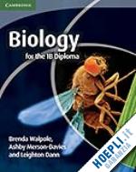 walpole brenda; merson-davies ashby; dann leighton - biology for the ib diploma coursebook