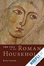 cooper kate - the fall of the roman household