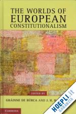 de búrca gráinne (curatore); weiler j. h. h. (curatore) - the worlds of european constitutionalism