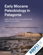 vizcaíno sergio f. (curatore); kay richard f. (curatore); bargo m. susana (curatore) - early miocene paleobiology in patagonia