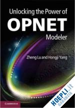 lu zheng; yang hongji - unlocking the power of opnet modeler