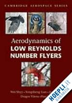 shyy wei; lian yongsheng; tang jian; viieru dragos; liu hao - aerodynamics of low reynolds number flyers