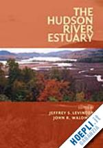 levinton jeffrey s. (curatore); waldman john r. (curatore) - the hudson river estuary