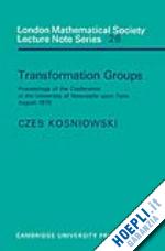 kosniowski czes (curatore) - transformation groups