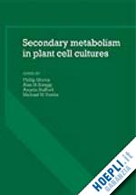 morris phillip (curatore); scragg alan h. (curatore); stafford angela (curatore); fowler michael w. (curatore) - secondary metabolism in plant cell cultures
