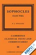 sophocles; finglass p. j. (curatore) - sophocles: electra