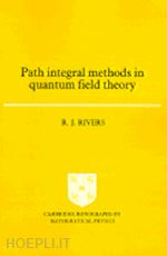 rivers r. j. - path integral methods in quantum field theory