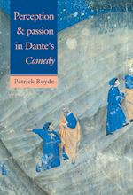 boyde patrick - perception and passion in dante's comedy