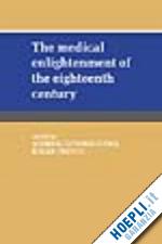 cunningham andrew (curatore); french roger (curatore) - the medical enlightenment of the eighteenth century