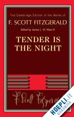 fitzgerald f. scott; west iii james l. w. (curatore) - tender is the night