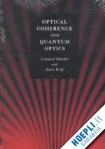 Optical Coherence And Quantum Optics - Mandel Leonard; Wolf Emil | Libro  Cambridge University Press 09/1995 - HOEPLI.it