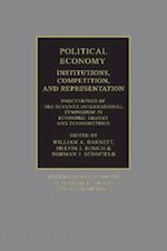 barnett william a. (curatore); schofield norman (curatore); hinich melvin (curatore) - political economy: institutions, competition and representation