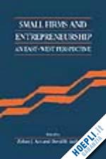 acs zoltan j. (curatore); audretsch david b. (curatore) - small firms and entrepreneurship