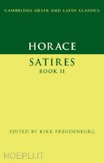 horace; freudenburg kirk (curatore) - horace: satires book ii