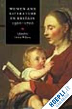 wilcox helen (curatore) - women and literature in britain, 1500-1700