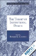 goodin robert e. (curatore) - the theory of institutional design