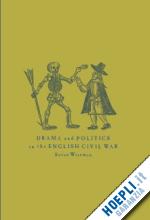 wiseman susan - drama and politics in the english civil war