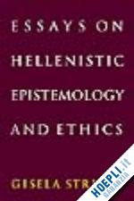 striker gisela - essays on hellenistic epistemology and ethics