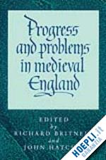 britnell richard (curatore); hatcher john (curatore) - progress and problems in medieval england