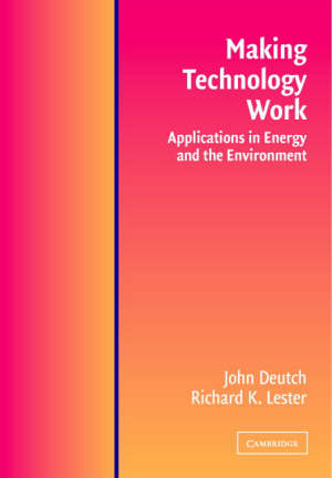 deutch john m.; lester richard k. - making technology work